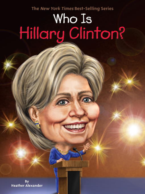 Title details for Who Is Hillary Clinton? by Heather Alexander - Wait list